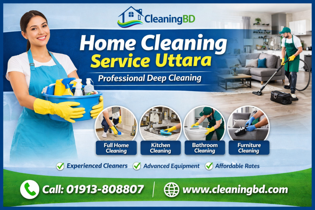 Professional Home Cleaning Service Uttara by CleaningBD providing deep home cleaning, kitchen cleaning, bathroom cleaning and furniture cleaning.